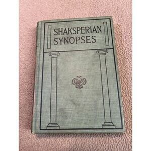 Shaksperian Synopses Outlines or Arguments of the Plays of Shakspeare McSpadden